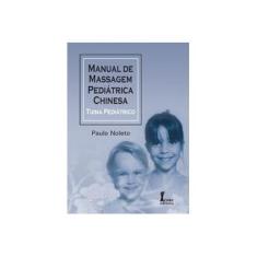 Imagem de Manual de Massagem Pediátrica Chinesa - Tuina Pediátrico - Noleto, Paulo - 9788527408684