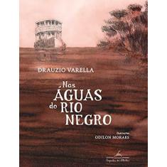 Imagem de Nas Águas do Rio Negro - Varella, Drauzio - 9788574067421