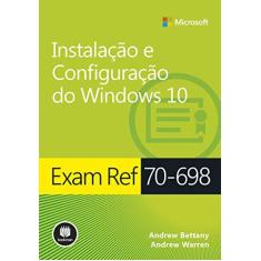 Imagem de Exam Ref 70-698 - Instalação E Configuração Do Windows 10 - Warren, Andrew - 9788582604823