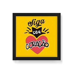 Imagem de Arte Maníacos Quadro Decorativo Siga Seu Coração - 50x50cm (Moldura em laca )