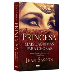 Imagem de Princesa. Mais Lágrimas Para Chorar - Jean Sasson - 9788576849766