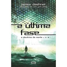 Imagem de A Ultima Fase - A Doutrina da Morte - Vol. 3 - Dashner, James; Hegenberg, Ivan - 9788576839828