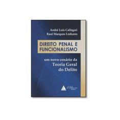 Imagem de Direito Penal e Funcionalismo - Um Novo Cenário da Teoria Geral do Delito - Callegari, André Luís - 9788569538943