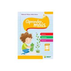 Imagem de Aprender Mais - História, Geografia e Ciências - 5º Ano - 2ª Ed. 2013 - Neves, Déborah Pádua Mello - 9788534236867