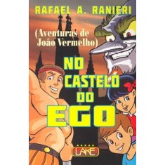 Imagem de No Castelo do Ego - Aventuras de João Vermelho - Ranieri, Rafael A. - 9788573618488