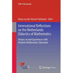Imagem de International Reflections on the Netherlands Didactics of Mathematics: Visions on and Experiences with Realistic Mathematics Education