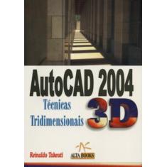 Imagem de Autocad 2004 - Técnicas Tridimensionais - Reinaldo Takeuti - 9788576080213