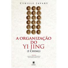 Imagem de A Organização do Yi Jing - Javary, Cyrille - 9788583110095