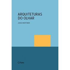 Imagem de Arquiteturas Do Olhar - "mortimer, Junia" - 9788576543541