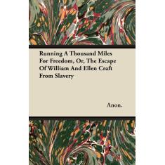 Imagem de Running A Thousand Miles For Freedom, Or, The Escape Of William And Ellen Craft From Slavery