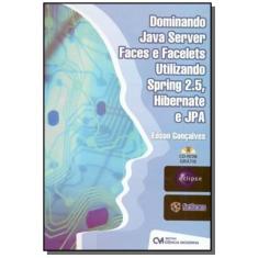 Imagem de Dominando Java Server Faces E Facelets Utilizando Spring 2.5, Hibernat - Edson Goncalves - 9788573937114