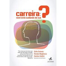 Imagem de Carreira: Você Está Cuidando da Sua? - Sofia Esteves - 9788550803470