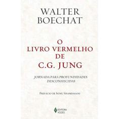 Imagem de O Livro Vermelho de C. G. Jung - Jornada Para Profundidades Desconhecidas - Boechat, Walter - 9788532648310