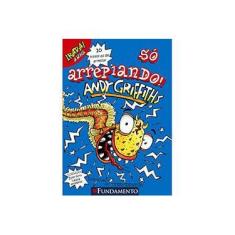 Imagem de Série Irada - Só Arrepiando! - Griffiths, Andy - 9788576763765