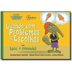 Imagem de Lidando Com Problemas e Escolhas Com Luca, O Tamanduá - Coleção Habilidades Para a Vida - Carmem Beatriz Neufeld - 9788564468849