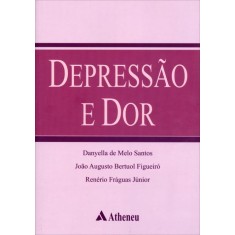 Imagem de Depressão e Dor - 2ª Ed. 2012 - Figueiró, João Augusto Bertuol; Santos, Danyella De Melo - 9788538802761