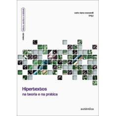 Imagem de Hipertextos na Teoria e na Prática - Col. Leitura, Escrita e Oralidade - Coscarelli, Carla Viana - 9788565381512