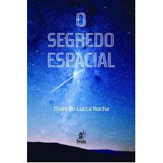 Imagem de O Segredo Espacial - Rocha, Thais De Lucca - 9788586307645