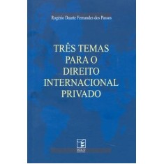 Imagem de Três Temas para o Direito Internacional Privado - Passos, Rogerio Duarte Fernandes Dos - 9788574941165