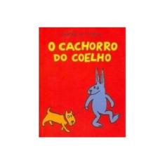Imagem de O Cachorro do Coelho - De Monfreid, Dorothee - 9788578271404