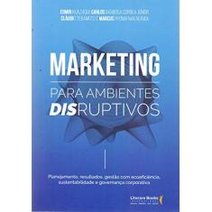 Imagem de Marketing Para Ambientes Disruptivos - Edmir Kuazaqui - 9788594550453