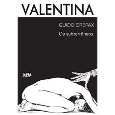 Imagem de Valentina. Os Subterrâneos - Volume 2. Formato Convencional - Guido Crepax - 9788525432391