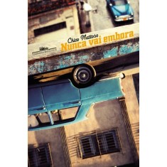 Imagem de Nunca Vai Embora - Mattoso, Chico - 9788535918397