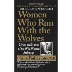 Imagem de Women Who Run with the Wolves: Myths and Stories of the Wild Woman Archetype - Livro De Bolso - 9780345409874