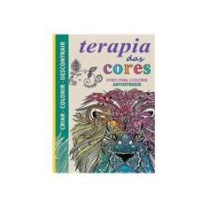 Imagem de Terapia Das Cores - Livro Para Colorir Antiestresse - Chapman, Laura-kate; Merrit, Richard; Wilde, Cindy - 9788565912068