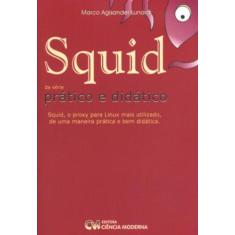 Imagem de Squid - Pratico E Didatico - Marco Agisander Lunardi - 9788573934649