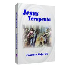 Imagem de Jesus Terapeuta - Volume Único - Cláudio Fajardo - 9788567800349