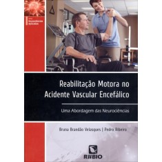 Imagem de Reabilitação Motora No Acidente Vascular Encefálico - Uma Abordagem Das Neurociências - Brandão Velasques, Bruna - 9788564956384