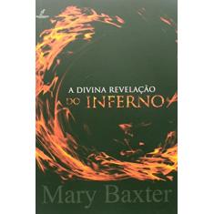 Imagem de A Divina Revelação do Inferno - Baxter, Mary K. - 9788585685041