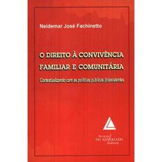 Imagem de O Direito a Convivência Familiar e Comunitária - Fachinetto, Neidemar Jose - 9788573486353