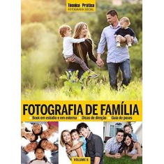 Imagem de Fotografia de Família - Vol.6 - Coleção Tecninca & Pratica - Editora Europa - 9788579604713