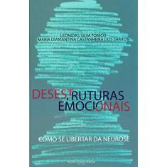 Imagem de Desestruturas Emocionais. Como Se Libertar da Neurose - Leonidas Silva Tonico - 9788553156207