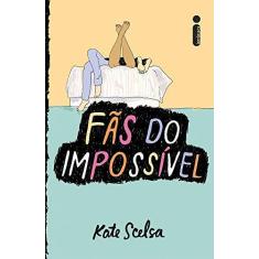 Imagem de Fãs do Impossível - Kate Scelsa - 9788551000403