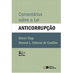 Imagem de Comentários Sobre A Lei Anticorrupção - Série IDP - Dipp, Gilson;castilho, Manoel L. Volkmer De; - 9788502630963