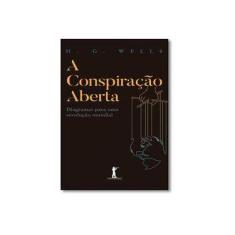 Imagem de Conspiração Aberta, A: Diagramas Para Uma Revolução Mundial - H. G. Wells - 9788567394978