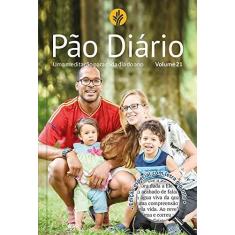 Imagem de Pão Diário: Uma Meditação Para Cada Dia do Ano - Vol.21 - Capa Família - Letra Gigante - Editora Pão Diário - 9781680433005