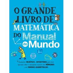 Imagem de Livro - O Grande Livro De Matemática Do Manual Do Mundo