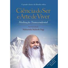 Imagem de Ciência do Ser e Arte de Viver - Meditação Transcendental - Yogi, Maharishi Mahesh - 9788583110880