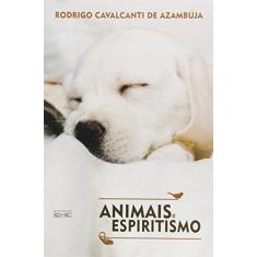 Imagem de Animais e Espiritismo - Azambuja, Rodrigo Cavalcanti De - 9788566805345