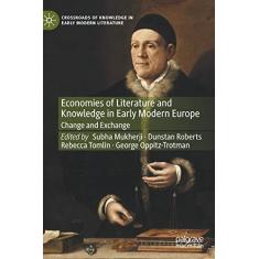 Imagem de Economies of Literature and Knowledge in Early Modern Europe: Change and Exchange: 2