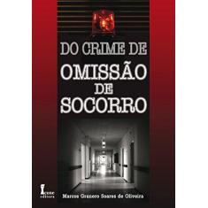 Imagem de Do Crime de Omissão de Socorro - Granero Soares De Oliveira, Marcos - 9788527411226