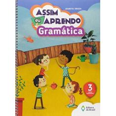 Imagem de Assim Eu Aprendo - Gramática - 3º Ano - Ed. 2016 - Joanita Souza; - 9788510061834