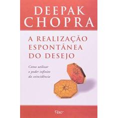Imagem de A Realização Espontânea do Desejo - Chopra, Deepak - 9788532518095