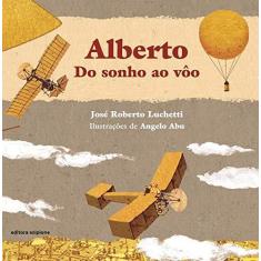 Imagem de Alberto - Do Sonho ao Vôo - Luchetti, José Roberto - 9788526257306
