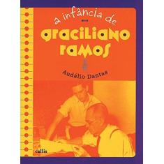 Imagem de A Infância de Graciliano Ramos - Nova Ortografia - Dantas, Audalio - 9788598750538