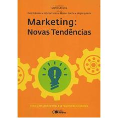 Imagem de Marketing Novas Tendências - Col. Marketing Em Tempos Modernos - Mola, Jeferson; Reade, Dennis; Rocha, Marcos - 9788502638853